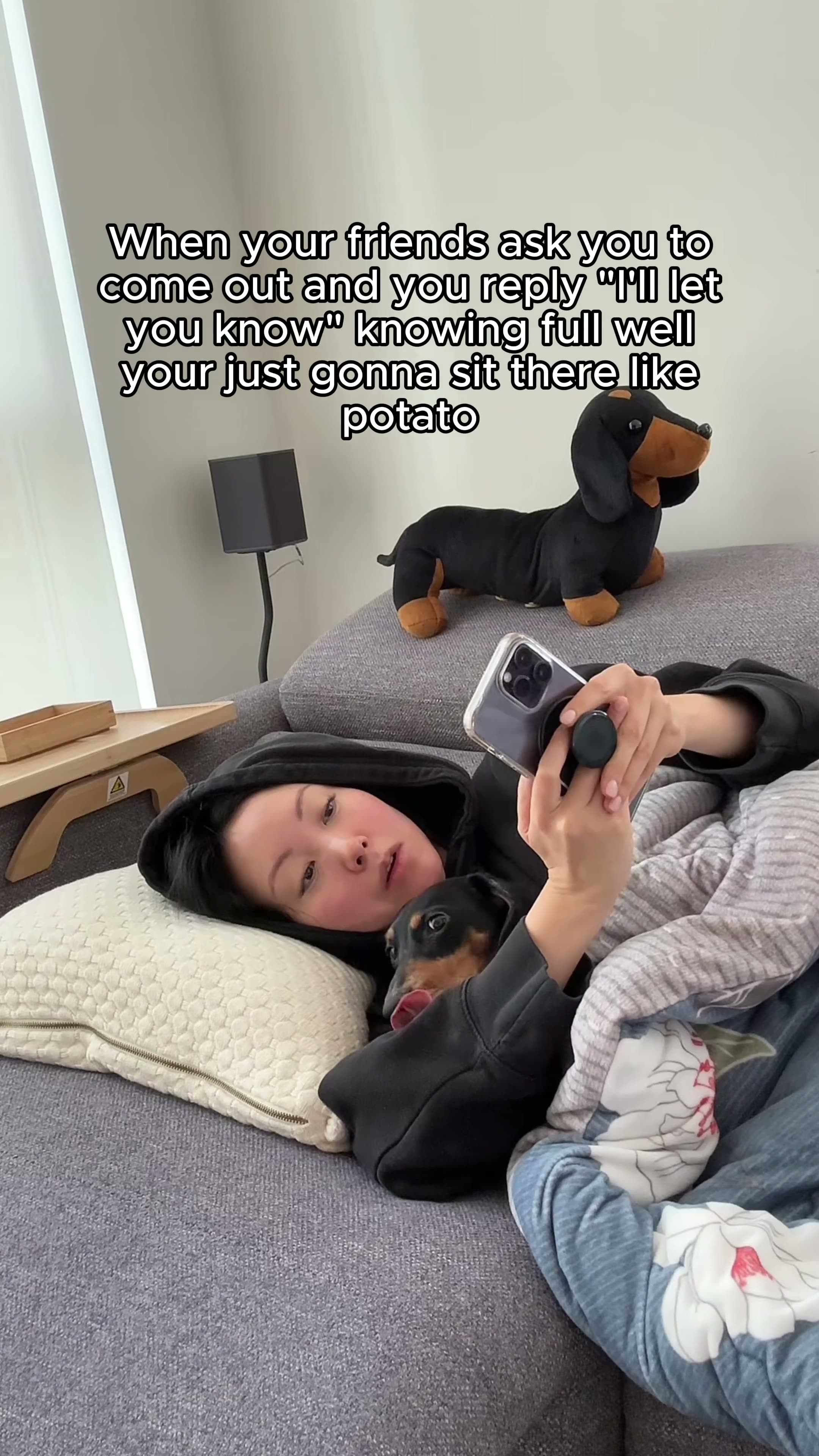 When your friends ask you to come out and you say I'll let you know knowing full well you're just gonna sit there like a potato.mp4